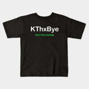 KThxBye Kids T-Shirt